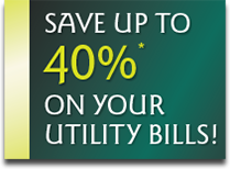 Save up to 40% on your utility bills
